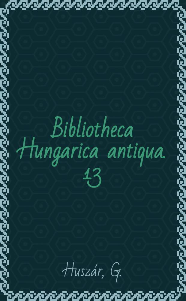Bibliotheca Hungarica antiqua. 13 : A keresztyéni gyülekezetben való isteni discéretek és imádságok, Komjáti, 1574