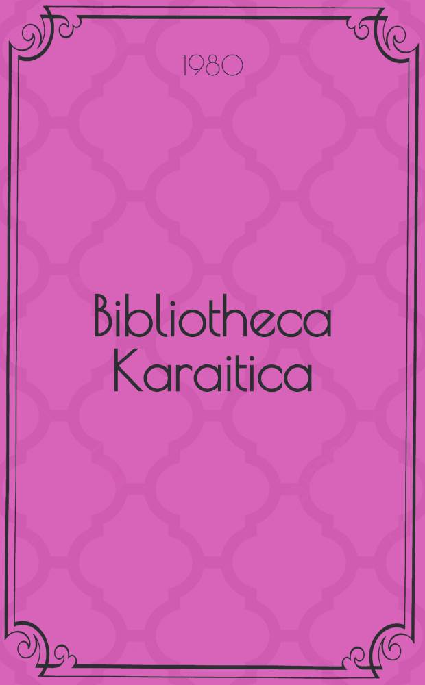 Bibliotheca Karaitica : Studia di doctrina, historia, ling. et ethnographia Karaecorum compl. Vol. 1 : Le Karaïsme