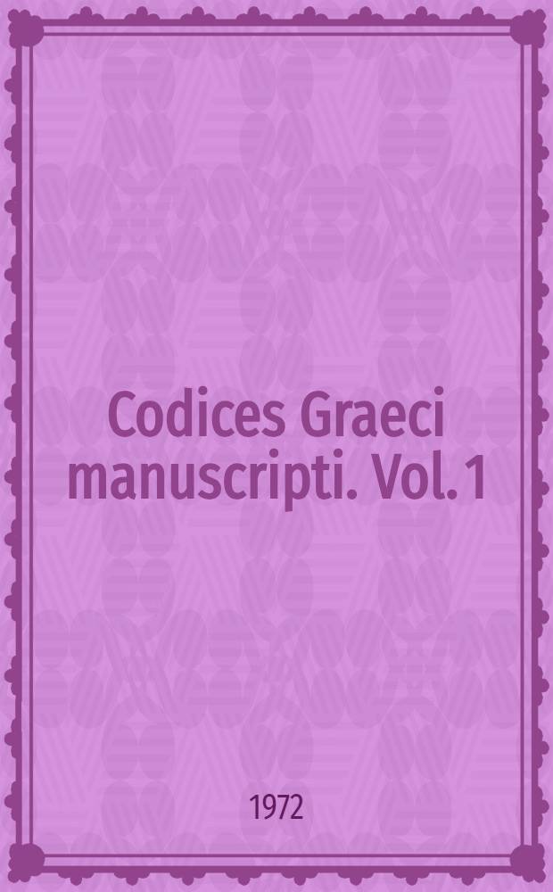 Codices Graeci manuscripti. Vol. 1 : Codices in classes a prima usque ad quintam inclusi