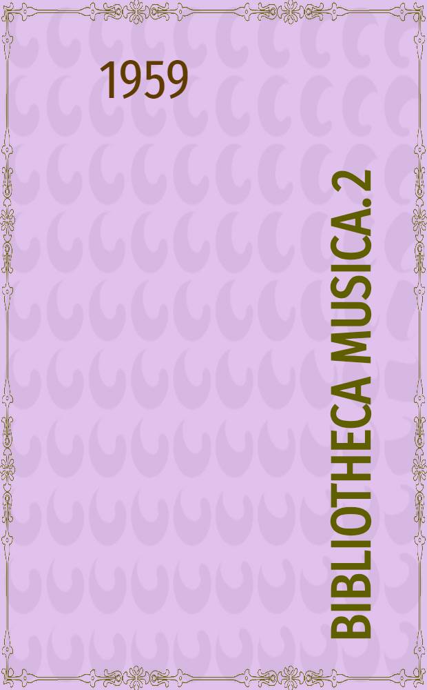 Bibliotheca musica. 2 : A magyar zenetörténete