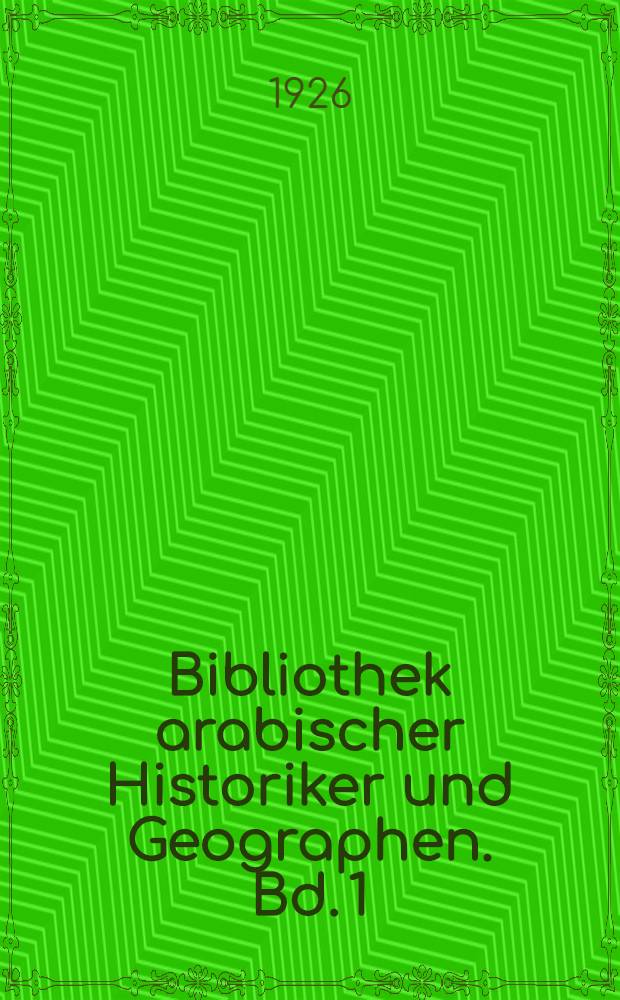 Bibliothek arabischer Historiker und Geographen. Bd. 1 : Das Kitab al-wuzarā' wa-lkuttāb des Abū' Abdallāh Muhāmmad ibn'Abdūs al-Ğahšiyārī