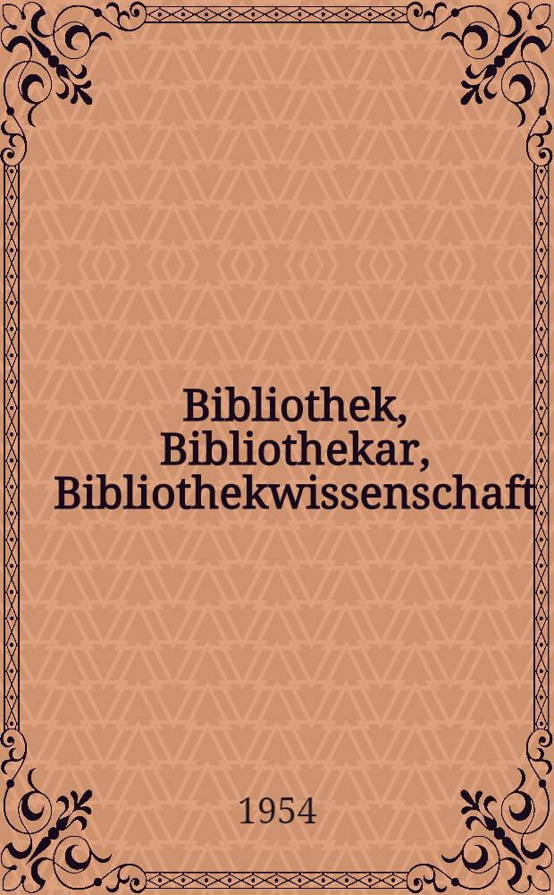 Bibliothek, Bibliothekar, Bibliothekwissenschaft : Festschrift Joris Vorstius zum 60. Geburtstag dargebracht