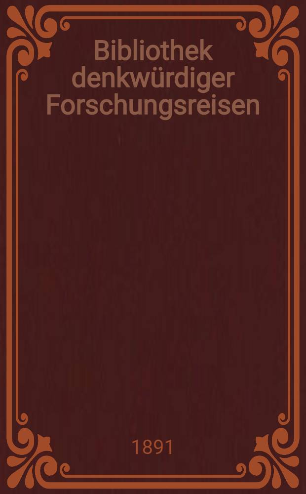 Bibliothek denkwürdiger Forschungsreisen