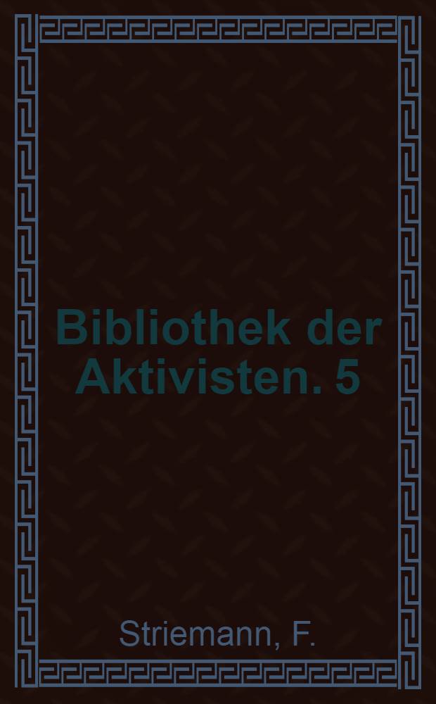 Bibliothek der Aktivisten. 5 : Wir weben die besten Stoffe für dich!