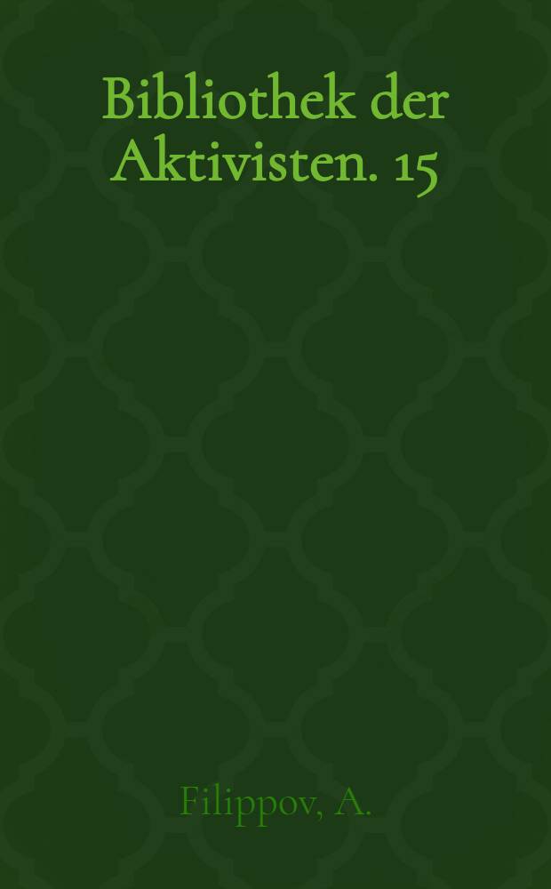 Bibliothek der Aktivisten. 15 : Durch Kollektivarbeit zur Bestleistung am Hochofen