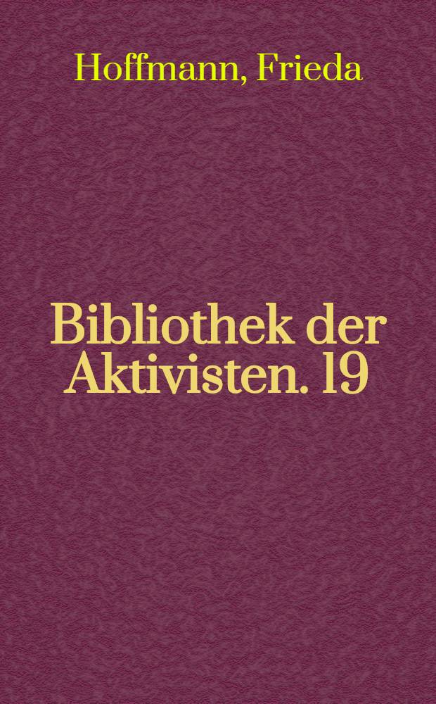 Bibliothek der Aktivisten. 19 : "In persönlicher Pflege"