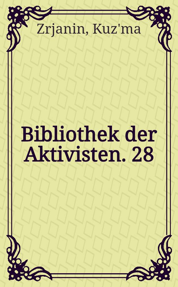 Bibliothek der Aktivisten. 28 : Drei Zyklen im Streckenvortrieb