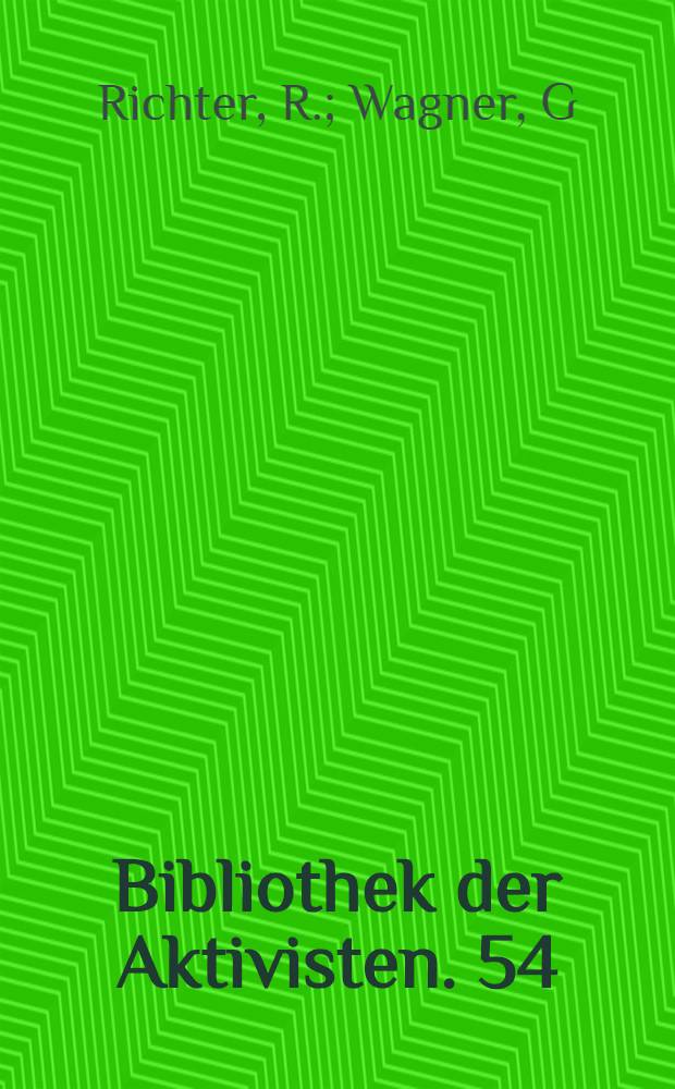 Bibliothek der Aktivisten. 54 : Durch die Kowaljow-Methode in der Textilindustrie zu größeren Produktionserfolgen