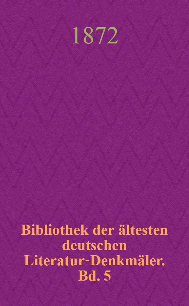 Bibliothek der ältesten deutschen Literatur-Denkmäler. Bd. 5 : Tatian