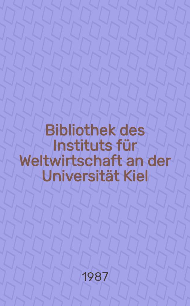 Bibliothek des Instituts für Weltwirtschaft an der Universität Kiel : Zentralbibl. der Wirtschaftswiss. in der BDR : Aufgaben Informationsdienste u. Publ