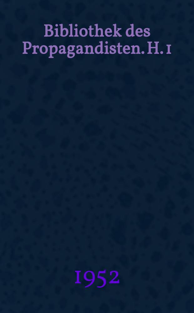 Bibliothek des Propagandisten. H. 1 : Erfahrungen von Komsomol-Propagandisten