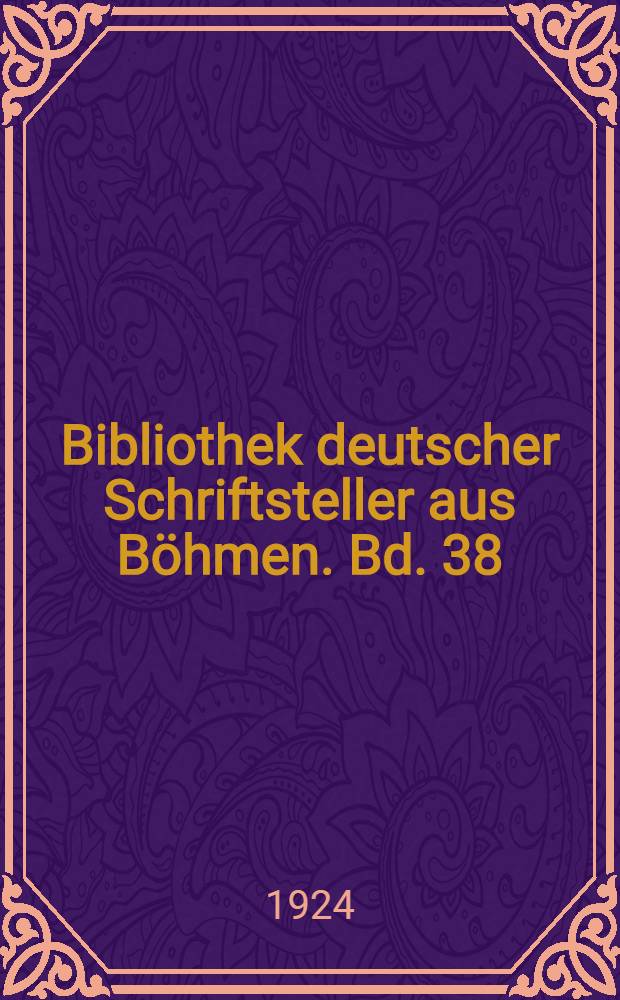 Bibliothek deutscher Schriftsteller aus Böhmen. Bd. 38 : Gesammelte Erzählungen