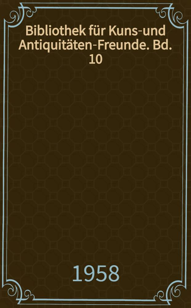 Bibliothek für Kunst- und Antiquitäten-Freunde. Bd. 10 : Alte Seidenstoffe
