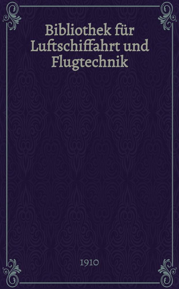 Bibliothek für Luftschiffahrt und Flugtechnik