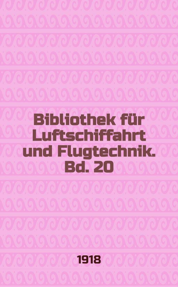 Bibliothek für Luftschiffahrt und Flugtechnik. Bd. 20 : Die Luftschraube