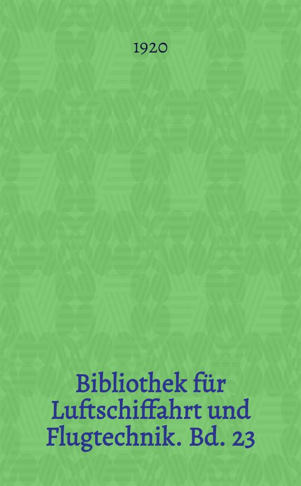Bibliothek für Luftschiffahrt und Flugtechnik. Bd. 23 : Skizzenbuch für Flugzeugkonstrukteure