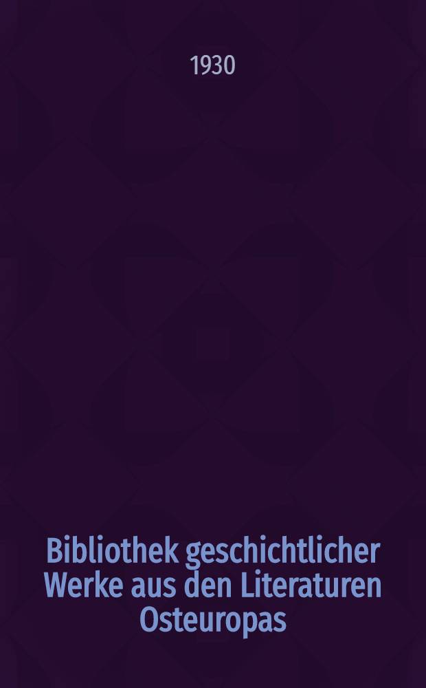 Bibliothek geschichtlicher Werke aus den Literaturen Osteuropas
