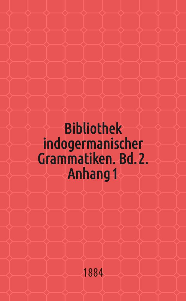Bibliothek indogermanischer Grammatiken. Bd. 2. Anhang 1 : Grammatisches aus dem Mahabharata