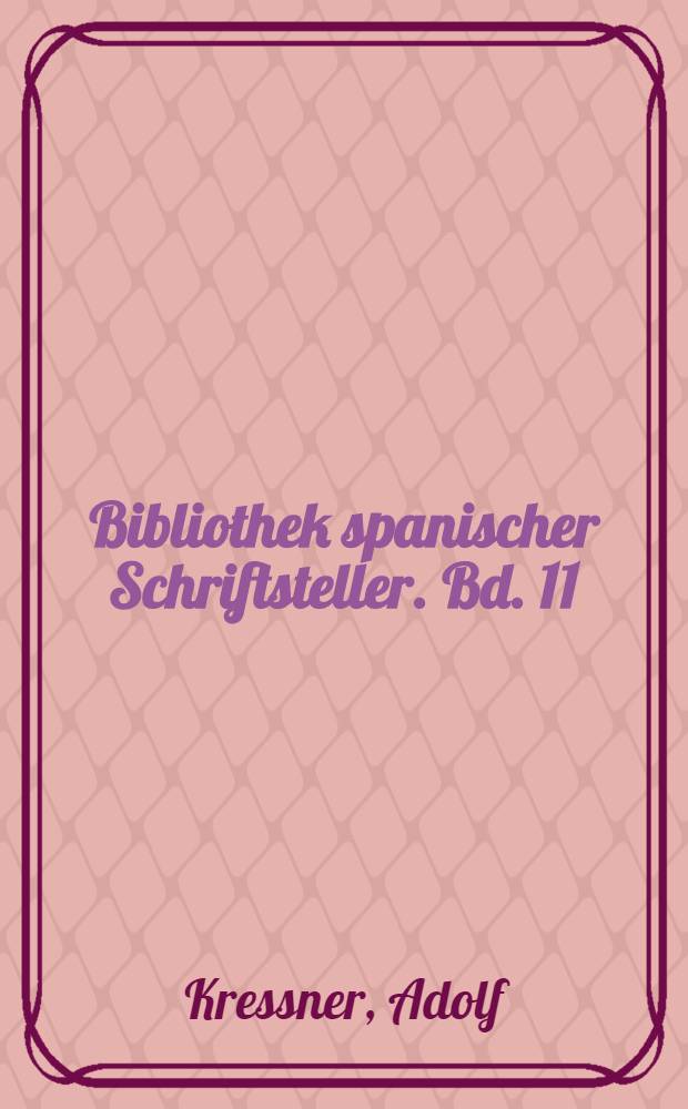 Bibliothek spanischer Schriftsteller. Bd. 11 : Sammlung spanischer Gedichte