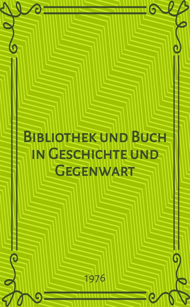 Bibliothek und Buch in Geschichte und Gegenwart : Festgabe für Friedrich Adolf Schmidt-Künsemüller zum 65. Geburtstag am 30. Dez. 1975