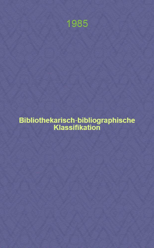 Bibliothekarisch-bibliographische Klassifikation : Systematischer Teil. Bd. 4.5 : 75 Staat und Recht. 77 Militärwesen