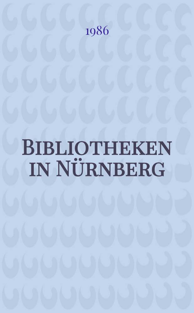 Bibliotheken in Nürnberg : Bibliotheksadressbuch