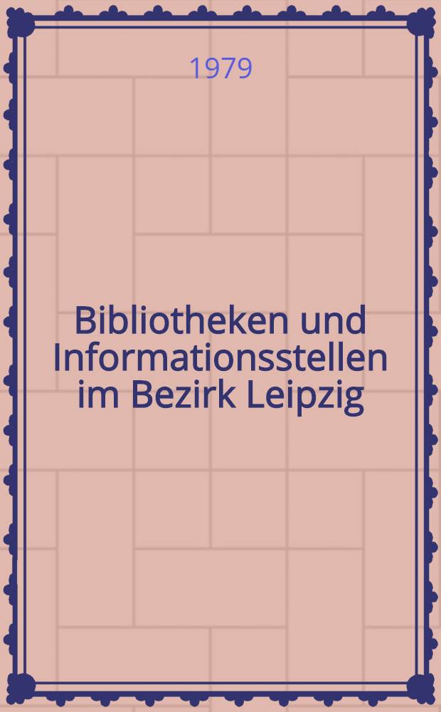 Bibliotheken und Informationsstellen im Bezirk Leipzig