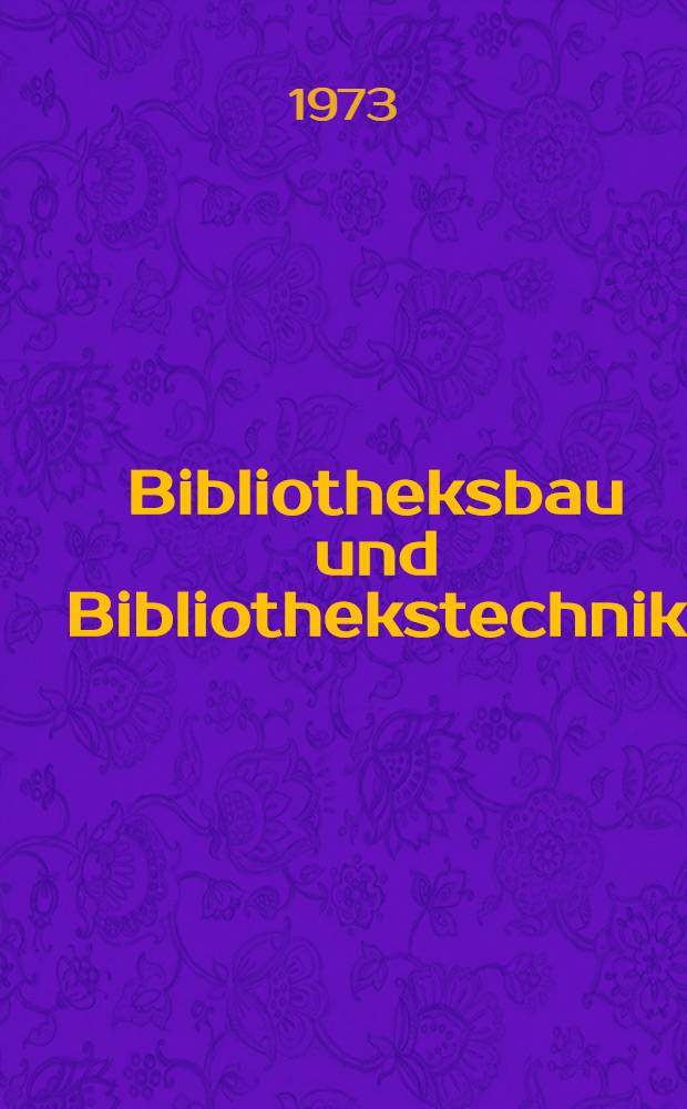 Bibliotheksbau und Bibliothekstechnik : Ein Kompendium f&uuml;r Bibliothekare