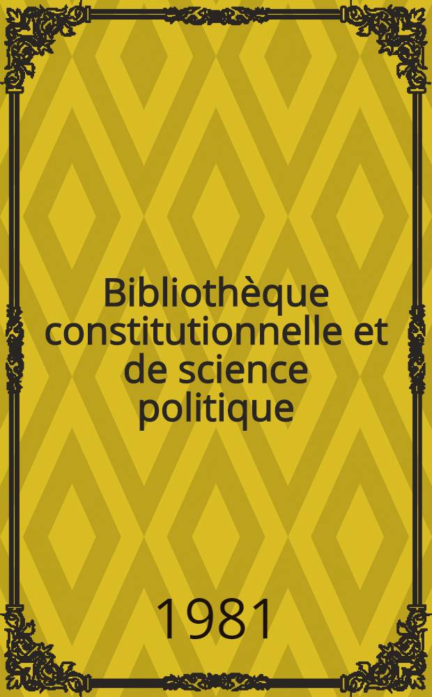 Bibliothèque constitutionnelle et de science politique