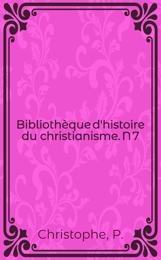 Bibliothèque d'histoire du christianisme. N 7 : Les pauvres et la pauvreté