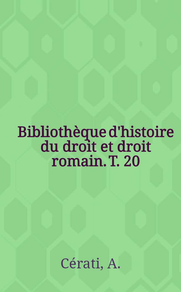 Bibliothèque d'histoire du droit et droit romain. T. 20 : Caractère annonaire et assiette de l'impôt foncier au Bas-Empire