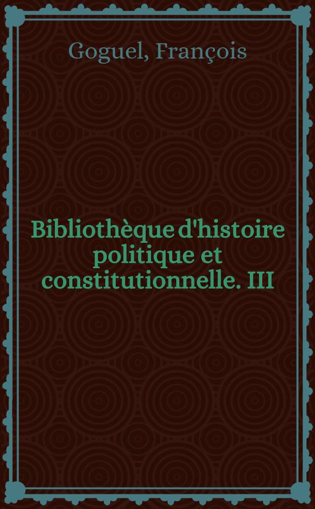 Bibliothèque d'histoire politique et constitutionnelle. III : Le rôle financier du Sénat français