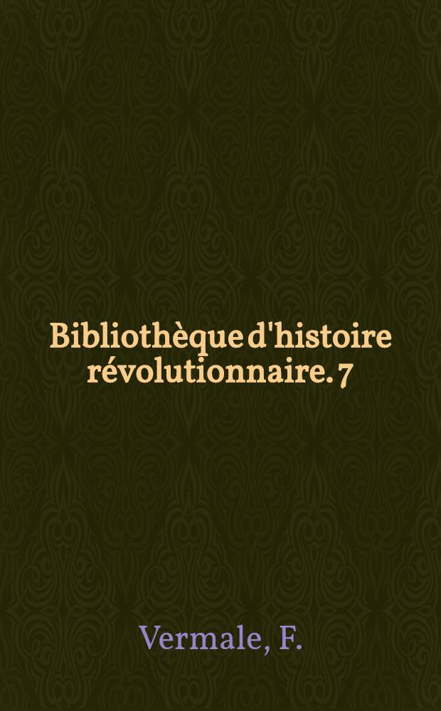 Bibliothèque d'histoire révolutionnaire. 7 : La vente des biens nationaux dans le district de Chambéry
