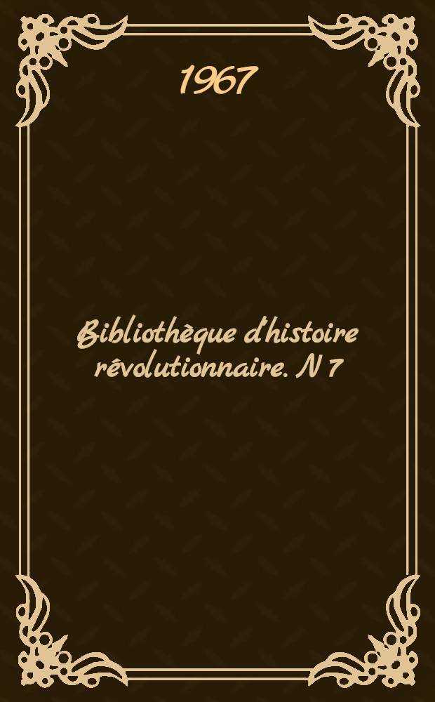 Biblioth&egrave;que d'histoire r&eacute;volutionnaire. N 7 : Actes du colloque "Robespierre"