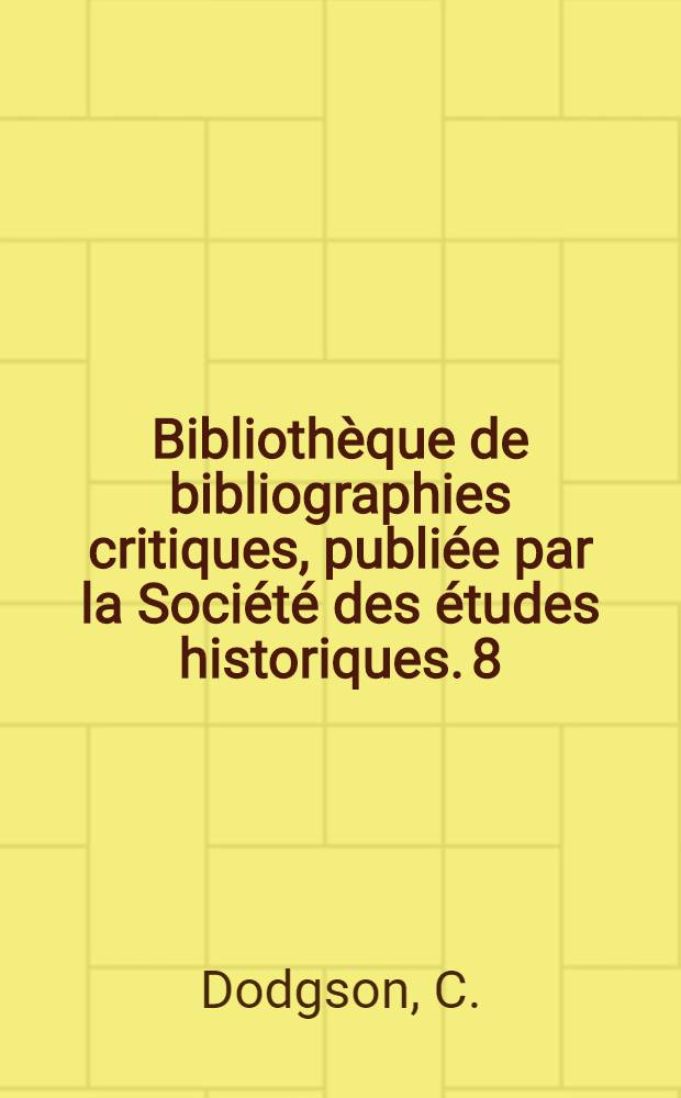 Bibliothèque de bibliographies critiques, publiée par la Société des études historiques. 8 : Lucas Cranach