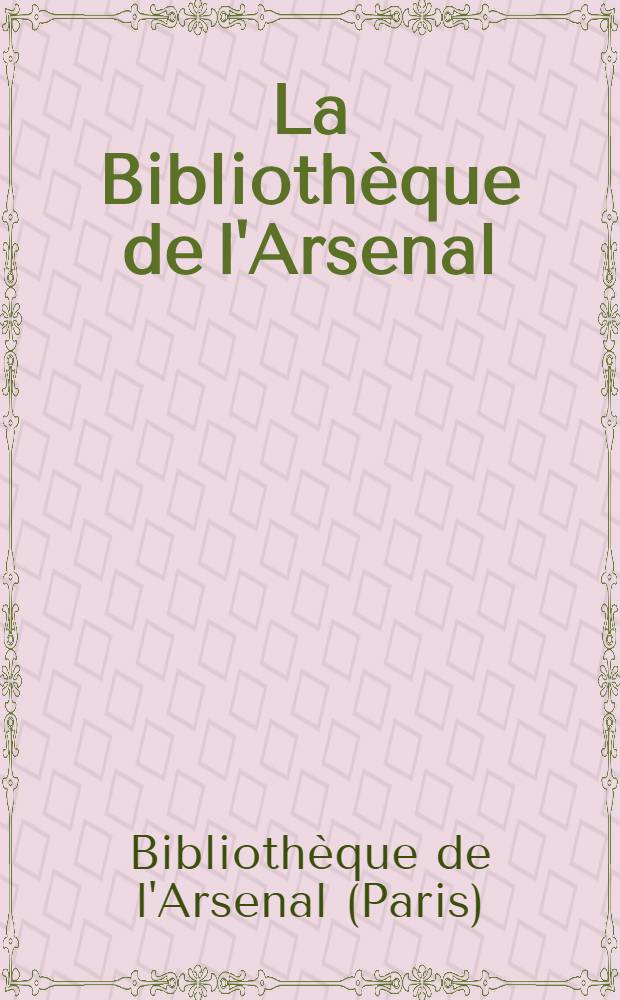 La Bibliothèque de l'Arsenal