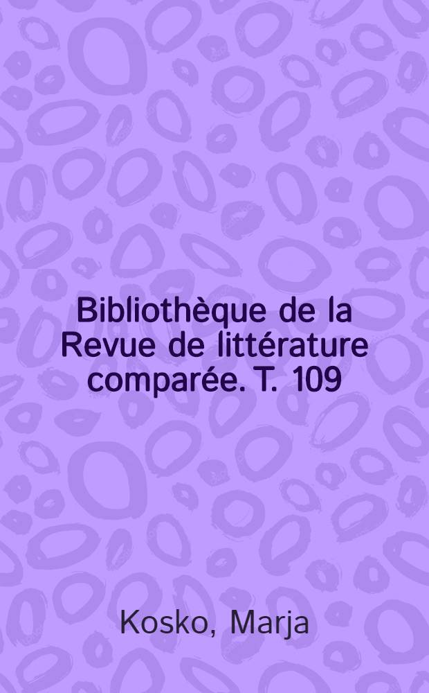 Bibliothèque de la Revue de littérature comparée. T. 109 : La fortune de "Quo vadis?" de Sienkiewicz en France