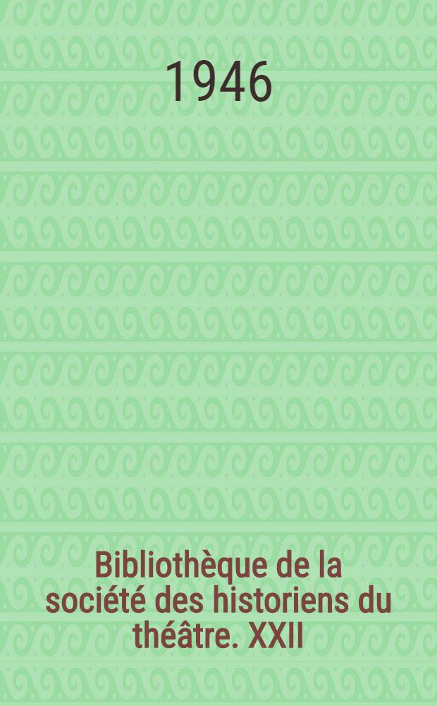 Bibliothèque de la société des historiens du théâtre. XXII : Les origines italiennes de l'architecture théâtrale moderne