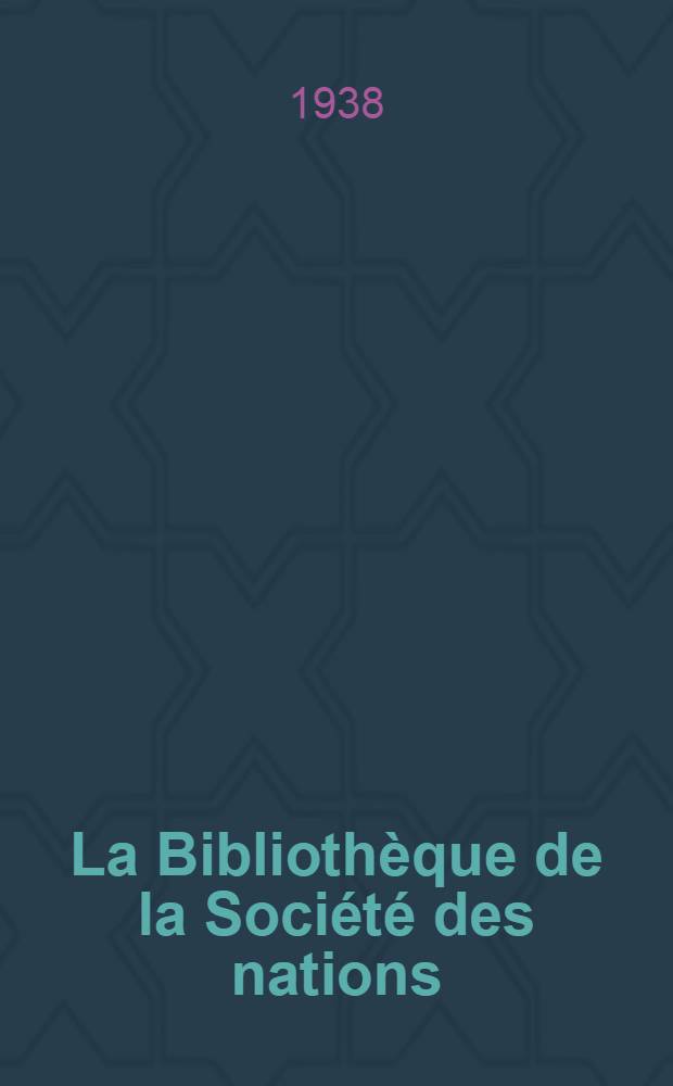 La Biblioth&egrave;que de la Soci&eacute;t&eacute; des nations