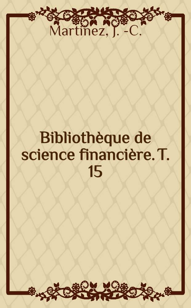 Bibliothèque de science financière. T. 15 : Le statut de contribuable