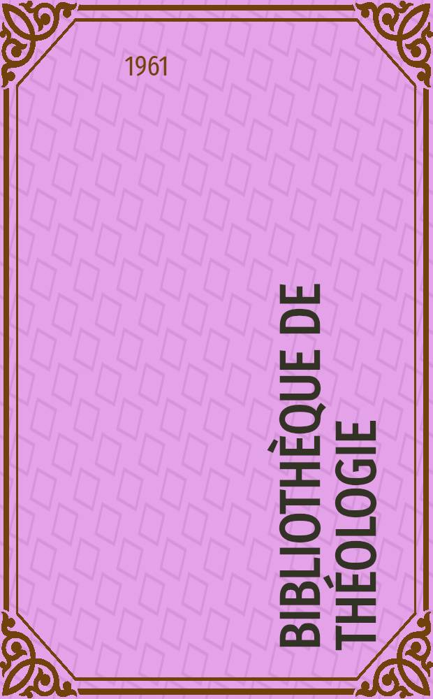 Bibliothèque de théologie : Histoire des doctrines chrétiennes avant Nicée