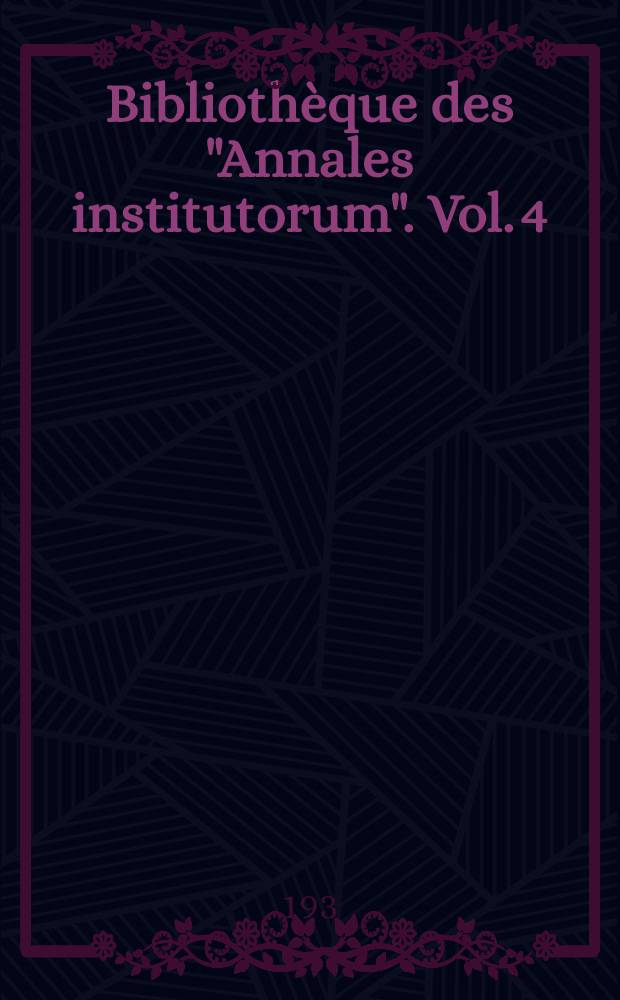 Bibliothèque des "Annales institutorum". Vol. 4 : Guide international des archives