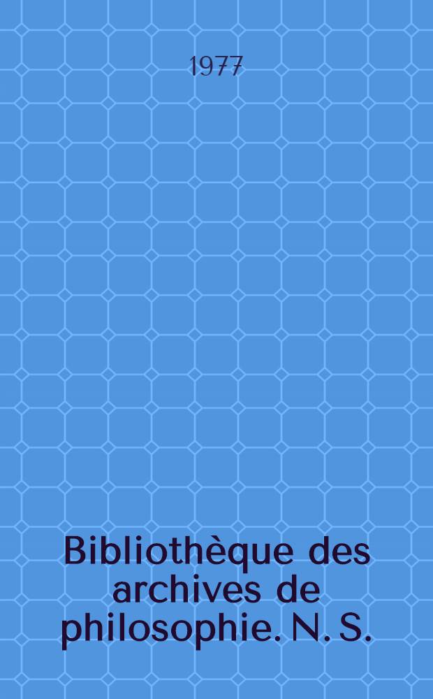 Bibliothèque des archives de philosophie. N. S.