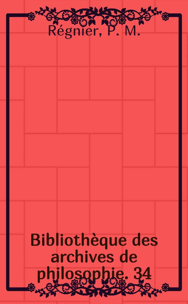 Bibliothèque des archives de philosophie. 34 : L'héritage de Kant