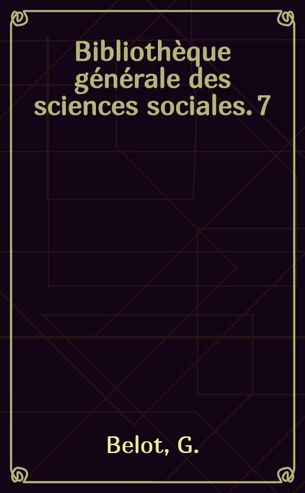 Bibliothèque générale des sciences sociales. [7] : Questions de morale