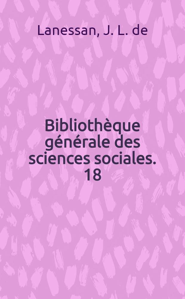Bibliothèque générale des sciences sociales. [18] : La lutte pour l'existance et l'évolution des sociétés