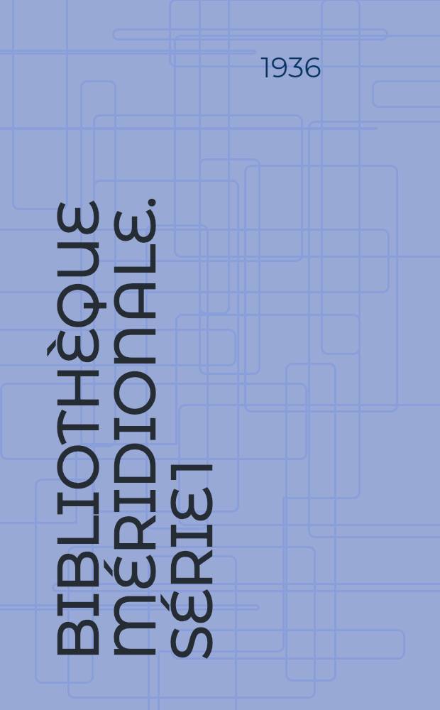 Bibliothèque méridionale. Série 1