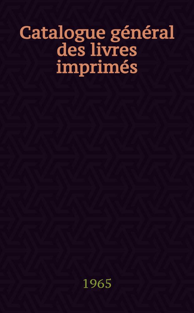Catalogue g&eacute;n&eacute;ral des livres imprim&eacute;s : Auteurs, collectivit&eacute;s-auteurs, anonymes 1960-1964. T. 1 : A - Bic