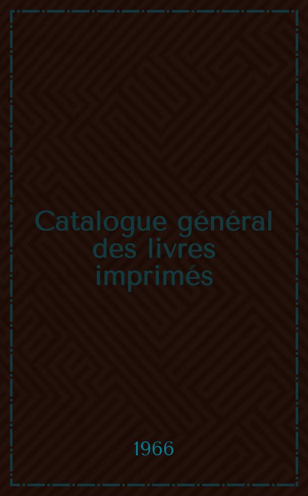 Catalogue général des livres imprimés : Auteurs, collectivités-auteurs, anonymes 1960-1964. T. 2 : Bib - Col