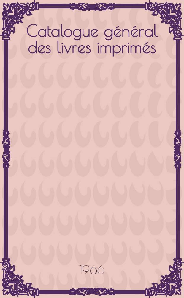 Catalogue g&eacute;n&eacute;ral des livres imprim&eacute;s : Auteurs, collectivit&eacute;s-auteurs, anonymes 1960-1964. T. 6 : Jou - Maq